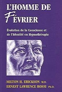 L'homme De Fevrier ; Evolution De La Conscience Et De L'identite En Hypnotherapie 