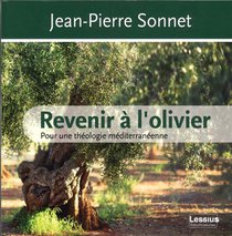 Revenir A L'olivier : Pour Une Theologie Mediterraneenne 