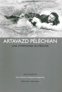Artavazd Pelechian, Une Symphonie Du Monde 