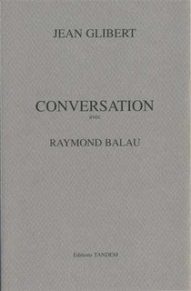 Conversation Avec ; Raymond Balau 
