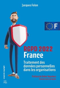 Rgpd 2022 France : Traitement Des Donnees Personnelles Dans Les Organisations (1re Edition) 