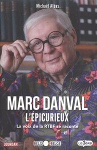 Marc Danval L'epicurieux - La Voix De La Rtbf Se Raconte 