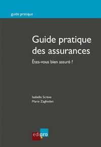 Guide Pratique Des Assurances - Etes-vous Bien Assure ? 