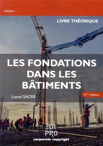 Les Fondations Dans Les Batiments ; Livre Theorique (2e Edition) 