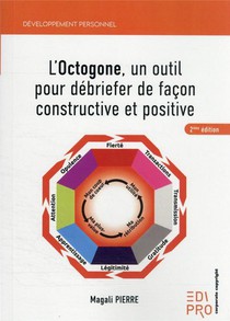 L'octogone, Un Outil Pour Debriefer De Facon Constructive Et Positive (2e Edition) 