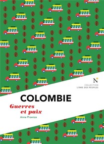 Colombie ; Guerres Et Paix 
