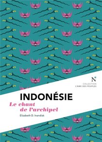 Indonesie ; Le Chant De L'archipel 