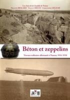 Beton Et Zeppelins ; Travaux Militaires Allemands A Namur ; 1914-1918 