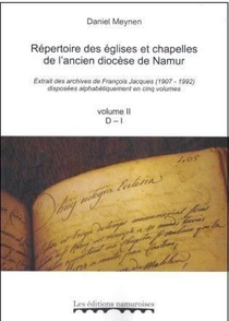 Repertoire Des Eglises Et Chapelles De L'ancien Diocese De Namur T.2 ; D-i 