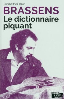 Brassens ; Le Dictionnaire Piquant 
