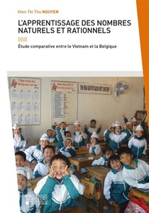 L'apprentissage Des Nombres Naturels Et Rationnels : Etude Comparative Entre Le Vietnam Et La Belgique 