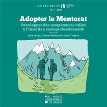 Cahier Du Lll N 7 2020 - Adopter Le Mentorat. Developper Des Competences Utiles A L'insertion Soc 