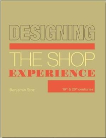 On Display : Designing The Shop Experience 