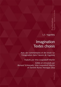 Imagination Textes Choisis : Avec Des Commentaires Et Des Essais Sur L'imagination Dans L'oeuvre De Vygotskij... 