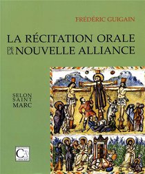 La Recitation Orale De La Nouvelle Alliance Selon Saint Marc 