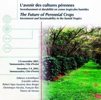 L'avenir Des Cultures Perennes - Investissement Et Durabilite En Zones Tropicales Humides 