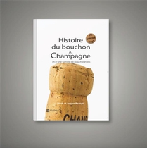 Histoire Du Bouchon A Champagne Et D'une Famille De Bouchonniers 