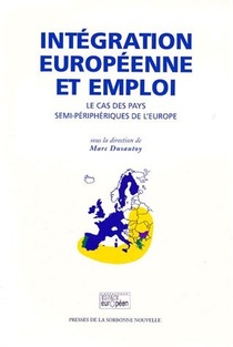 Integration Europeenne Et Emploi ; Le Cas Des Pays Semi-peripheriques De L'europe 