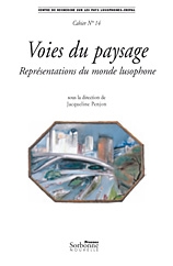 Voies Du Paysage ; Representations Du Monde Lusophone 