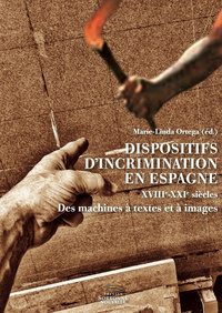 Dispositifs D Incrimination En Espagne 18e-21e Siecles - Des Machines A Textes Et A Images 