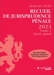 Recueil De Jurisprudence Penale Tome 1 : Droit Penal (edition 2023) 