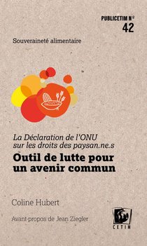 La Declaration De L'onu Sur Les Droits Des Paysan.ne.s ; Outil De Lutte Pour Un Avenir Commun 