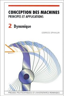 Conception Des Machines Principes Et Applications T. 2 ; Dynamique 