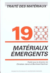 Materiaux Emergents - Traite Des Materiaux - Volume 19 