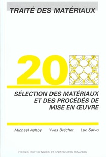 Selection Des Materiaux Et Des Procedes De Mise En Oeuvre - Traite Des Materiaux - Volume 20 