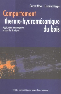 Comportement Thermo-hydromecanique Du Bois - Applications Technologiques Et Dans Les Structures 