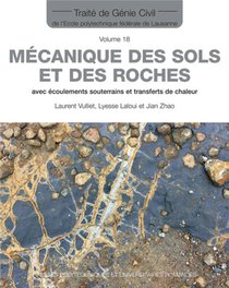 Mecanique Des Sols Et Des Roches ; Avec Ecoulements Souterrains Et Transferts De Chaleur ; Traite De Genie Civil 