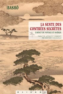 La Sente Des Contrees Secretes ; Carnet De Voyage Et Haikus 