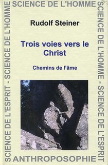 Trois Voies Vers Le Christ ; Chemins De L'ame 