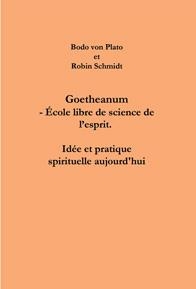 Goetheanum, Ecole Libre De Science De Lesprit ; Idee Et Pratique Spirituelle Aujourdhui 