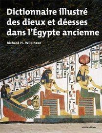 Dictionnaire Illustre Des Dieux Et Deesses De L'egypte Ancienne 