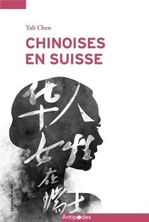 Chinoises En Suisse : Une Perspective Feministe, Intersectionnelle Et Transnationale 