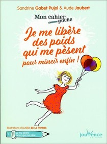 Mon Cahier Poche : Je Me Libere Des Poids Qui Me Pesent Pour Mincir Enfin ! 