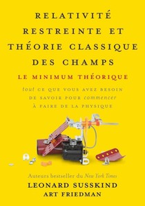 Relativite Restreinte Et Theorie Classique Des Champs ; Le Minimum Theorique ; Tout Ce Que Vous Avez Besoin 