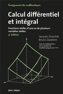 Calcul Differentiel Et Integral : Fonctions Reelles D'une Ou De Plusieurs Variables Reelles (4e Edition) 