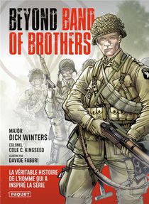 Beyond Band Of Brothers : Les Memoires De Guerre Du Major Dick Winters 