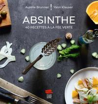 Absinthe - 40 Recettes A La Fee Verte 