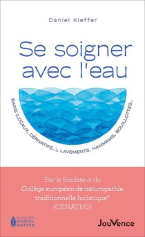 Se Soigner Avec L'eau : Bains (locaux, Derivatifs...), Lavements, Hammams, Bouillottes... 