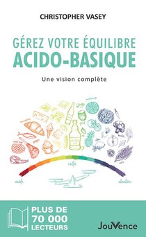 Gerez Votre Equilibre Acido-basique : Une Vision Complete 
