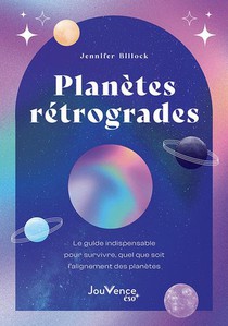 Planetes Retrogrades : Le Guide Indispensable Pour Survivre Quel Que Soit L'alignement Des Planetes 