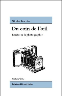Du Coin De L'oeil ; Ecrits Sur La Photographie 