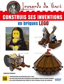 Leonardo Da Vinci : Construis Ses Inventions En Briques Lego 