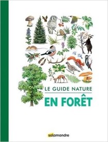 Le Guide Nature ; En Foret 