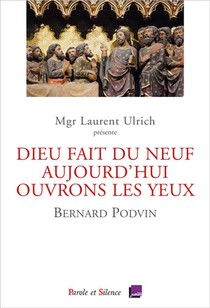 Dieu Fait Du Neuf Aujourd'hui. Ouvrons Les Yeux : Conferences De Careme, Notre Dame De Paris 2023 