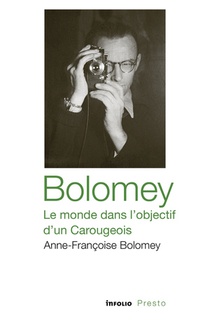 Bolomey, Le Monde Dans L'objectif D'un Carougeois 