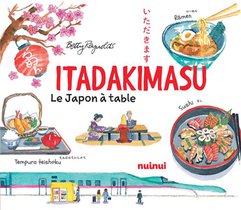 Itadakimasu : Le Japon A Table 